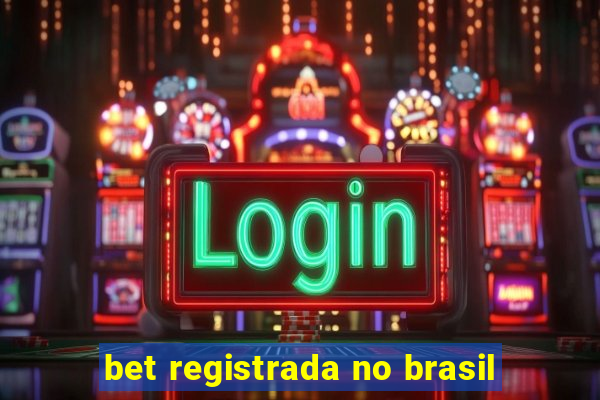 bet registrada no brasil